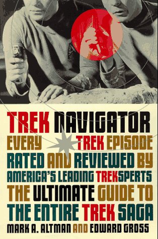 Trek Navigator: The Ultimate Guide to the Entire Trek Saga Tag: Every Trek Episode... (Black Bay Books)