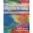 Communication Disability in Aging: Prevention to Intervention by Linda Worrall and Louise Hickson