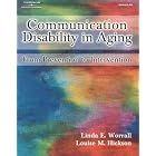Click here to buy Communication Disability in Aging: Prevention to Intervention by  Linda Worrall and Louise Hickson.