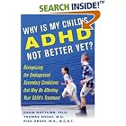Why Is My Child's ADHD Not Better Yet? by  David Gottlieb, Thomas Shoaf, and Risa Graff