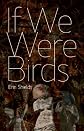 If We Were Birds