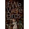 If We Were Birds