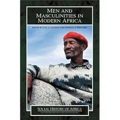 Men and Masculinities in Modern Africa (Social History of Africa Series)
