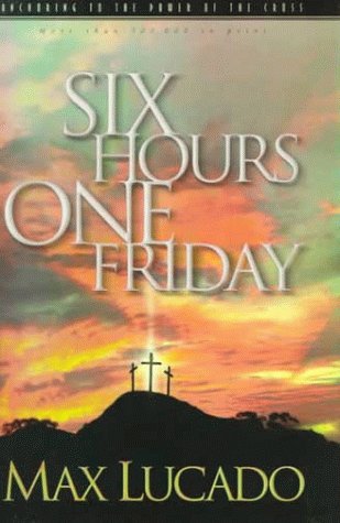 Six Hours One Friday: Anchoring to the Power of the Cross