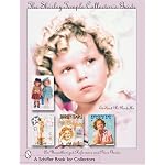 The Shirley Temple Collector's Guide: An Unauthorized Reference And Price Guide (Schiffer Book for Collectors (Hardcover)) book cover