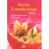 Recettes 10 minutes chrono !par H�lo�se Martel
