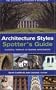 Architecture Styles Spotter's Guide: Classical Temples to Soaring Skyscrapers