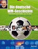 Die deutsche WM-Geschichte. Fu�ballweltmeisterschaften 1930 bis heute