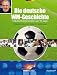 Die deutsche WM-Geschichte. Fußballweltmeisterschaften 1930... at Amazon: 51XXD4PBKJL._SL75_