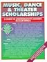 Music, Dance & Theater Scholarships: A Guide to Undergraduate Awards (Music, Dance and Theater Scholarships)