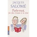 Parle-moi, j'ai des choses � te dire