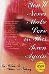 You'll Never Make Love in This Town Again
