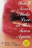 Youll Never Make Love in This Town Again