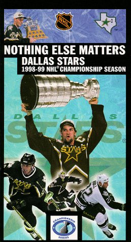Nothing Else Matters - Dallas Stars 1998-99 NHL Championship Season [VHS]