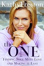 The One: Finding Soul Mate Love and Making It Last