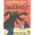 Suddenly! (A Preston Pig Story)