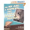 An Ice Axe, a Camera,  and a Jar of Peanut Butter: A Photographer's Autobiography