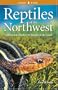 Reptiles of the Northwest
