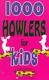 1,000 Howlers for Kids