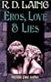 Eros, Love and Lies