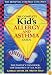 The Complete Kid's Allergy and Asthma Guide: Allergy and Asthma Information for Children of All Ages