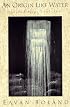 An Origin Like Water: Collected Poems 1967-1987
