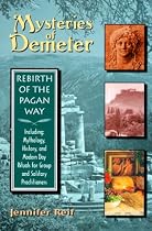 Mysteries of Demeter : Rebirth of the Pagan Way