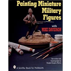 Painting Miniature Military Figures (Schiffer Book for Hobbyists)