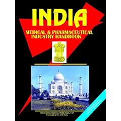 India Medical & Pharmaceutical Industry Handbook (World Business, Investment and Government Library)