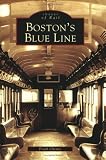 Boston's  Blue  Line   (MA)  (Images  of   Rail)