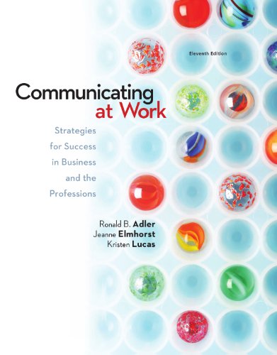 Communicating at Work: Principles and Practices for Business and the Professions, 11th edition