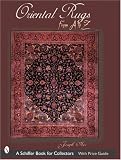 Oriental Rugs from A to Z (Schiffer Book for Collectors)