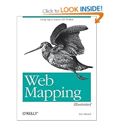 Web Mapping Illustrated: Using Open Source GIS Toolkits