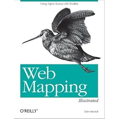 Web Mapping Illustrated: Using Open Source GIS Toolkits