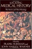 Buy : Locating Medical History: The Stories and Their Meanings
