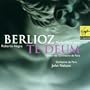 Berlioz - Te Deum / Alagna, M-C. Alain, Orchestre de Paris, Nelson