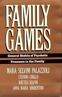 Family Games: General Models of Psychotic Processes in the Family