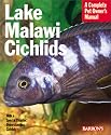 Lake Malawi Cichlids (Complete Pet Owner's Manual)
