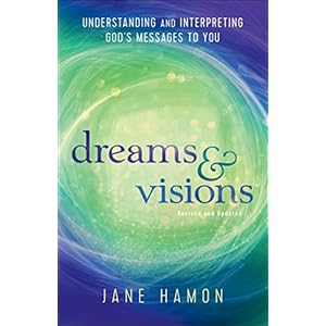 Dreams and Visions: Understanding and Interpreting God's Messages to You