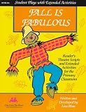  : Fall Is Fabulous!: Reader's Theatre Scripts and Extended Activities