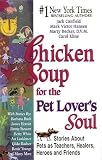 Chicken Soup for the Pet Lover's Soul (Chicken Soup for the Soul (Hardcover Health Communications))