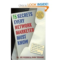 15 Secrets Every Network Marketer Must Know: Essential Elements and Skills Required to Achieve 6- and 7-Figure Success in Network Marketing