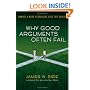 Why Good Arguments Often Fail: Making a More Persuasive Case for Christ
