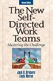 The New Self-Directed Work Teams: Mastering the Challenge