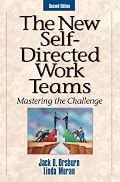 The New Self-Directed Work Teams: Mastering the Challenge