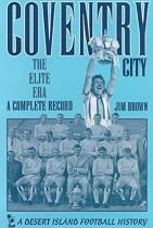 Coventry City: The Elite Era - A Complete Record (Desert Island Football Histories)