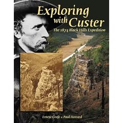 Exploring with Custer: The 1874 Black Hills Expedition (Dakotas)