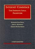 Internet Commerce: The Emerging Legal Framework (University Casebook Series) (Foundation Press)