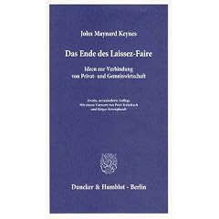 Das Ende des Laissez-Faire: Ideen zur Verbindung von Privat- und Gemeinwirtschaft. Mit einem Vorwort von Peter Kalmbach / J�rgen Kromphardt