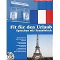 Fit f�r den Urlaub: Sprechen wir Franz�sisch